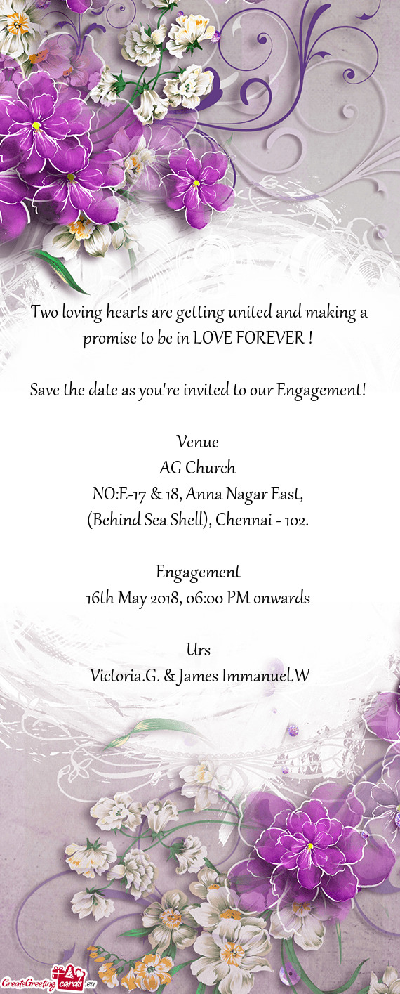 Two loving hearts are getting united and making a promise to be in LOVE FOREVER ! 
 
 Save the date