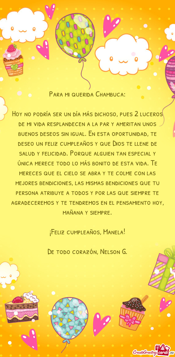 Unos buenos deseos sin igual. En esta oportunidad, te deseo un feliz cumpleaños y que Dios te llene