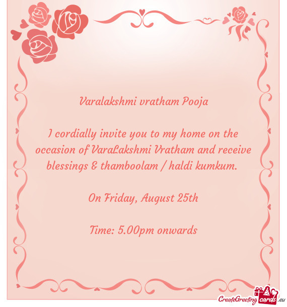 Varalakshmi vratham Pooja I cordially invite you to my home on the occasion of VaraLakshmi Vratha