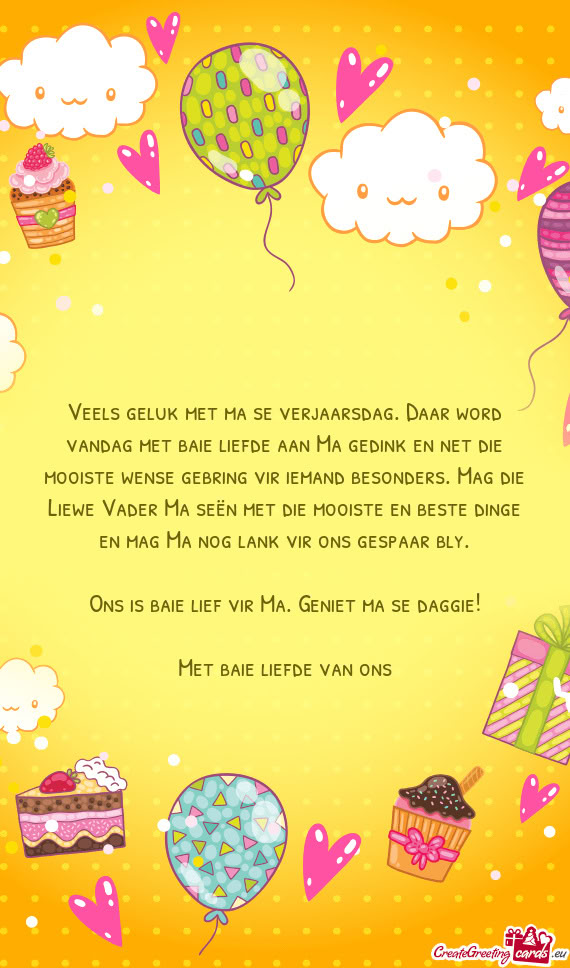 Veels geluk met ma se verjaarsdag. Daar word vandag met baie liefde aan Ma gedink en net die mooiste