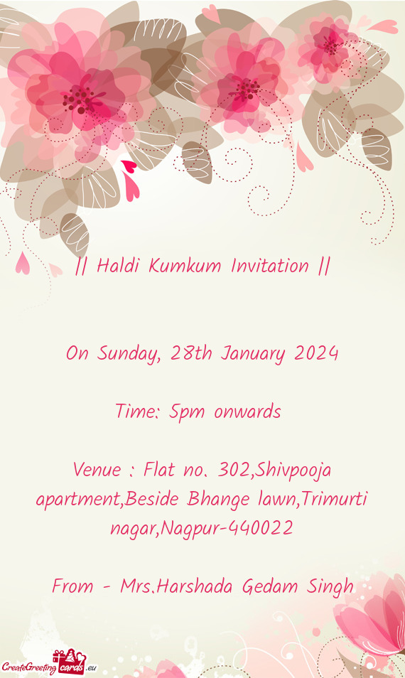 Venue : Flat no. 302,Shivpooja apartment,Beside Bhange lawn,Trimurti nagar,Nagpur-440022