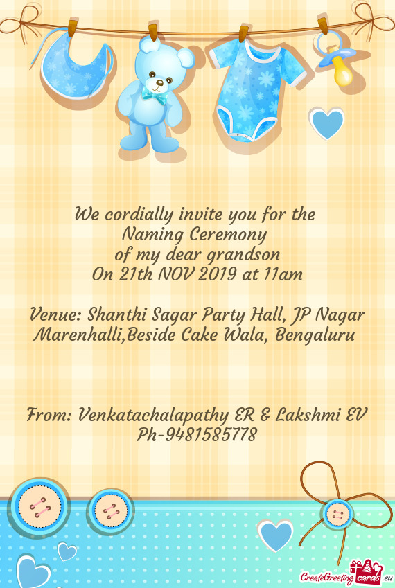Venue: Shanthi Sagar Party Hall, JP Nagar Marenhalli,Beside Cake Wala, Bengaluru