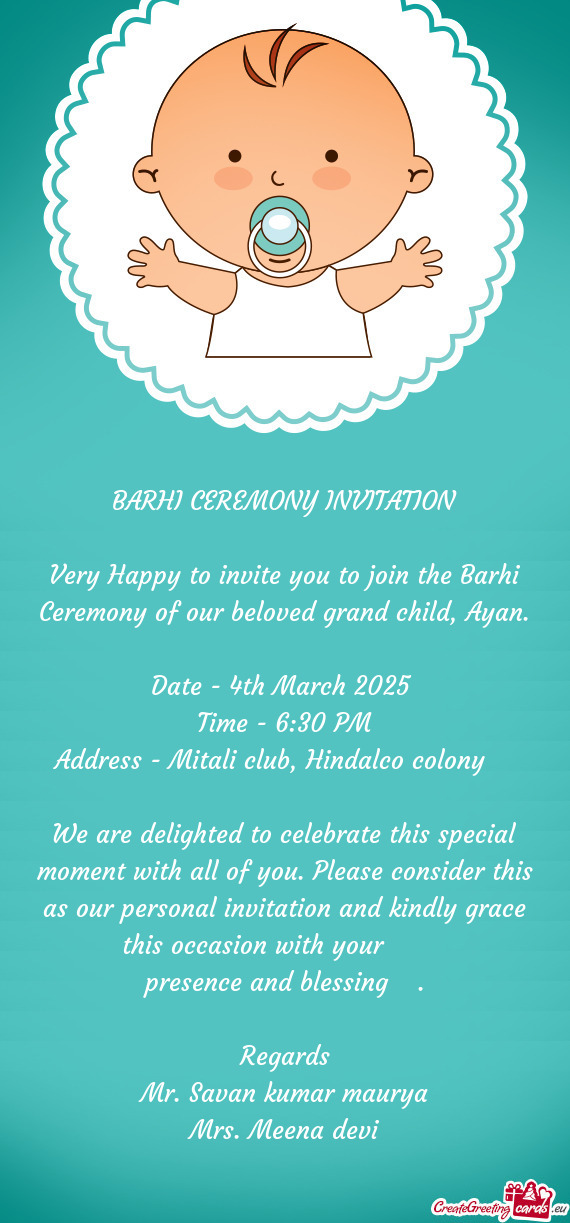 Very Happy to invite you to join the Barhi Ceremony of our beloved grand child, Ayan