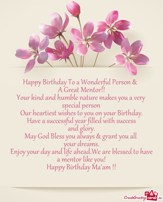 Very special person Our heartiest wishes to you on your Birthday