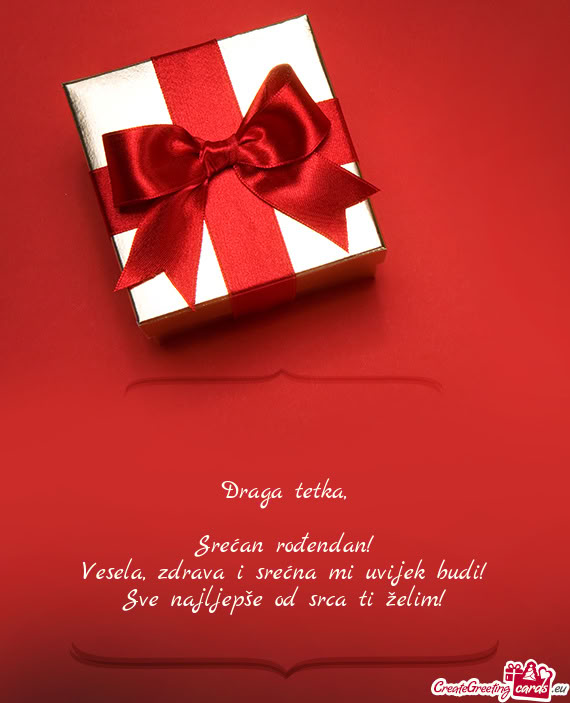 Vesela, zdrava i srećna mi uvijek budi