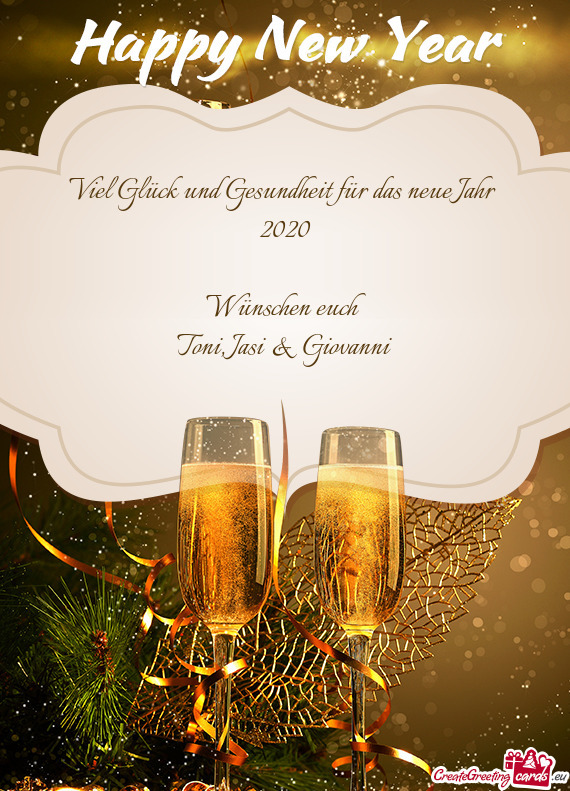 Viel Glück und Gesundheit für das neue Jahr  2020  Wünschen euch  Toni