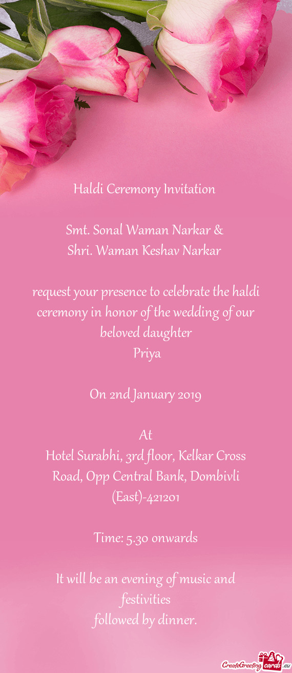 Waman Keshav Narkar 
 
 request your presence to celebrate the haldi ceremony in honor of the weddi