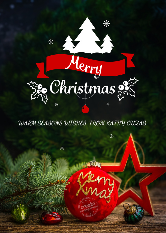 WARM SEASONS WISHES FROM KATHY OUZAS