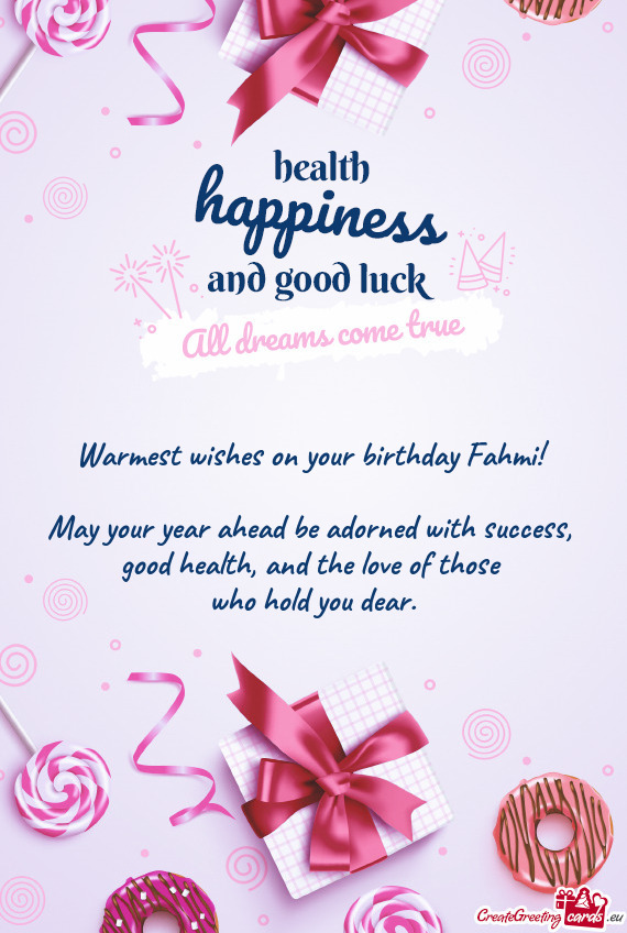Warmest wishes on your birthday Fahmi