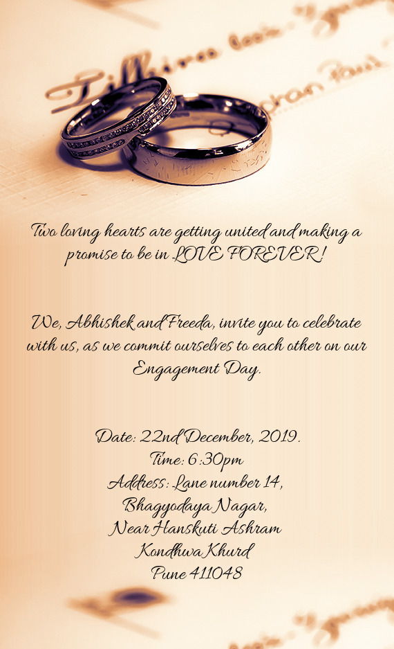 We, Abhishek and Freeda, invite you to celebrate with us, as we commit ourselves to each other on ou