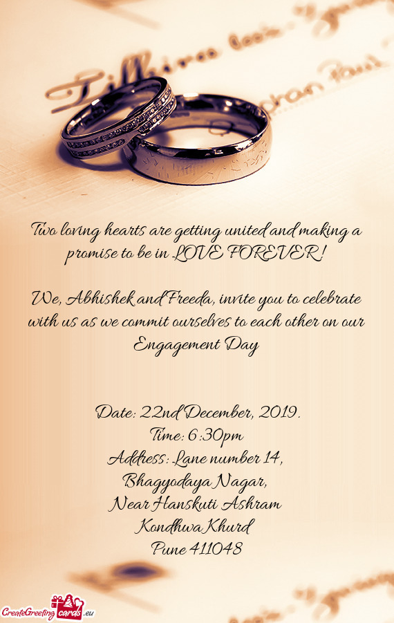 We, Abhishek and Freeda, invite you to celebrate with us as we commit ourselves to each other on our