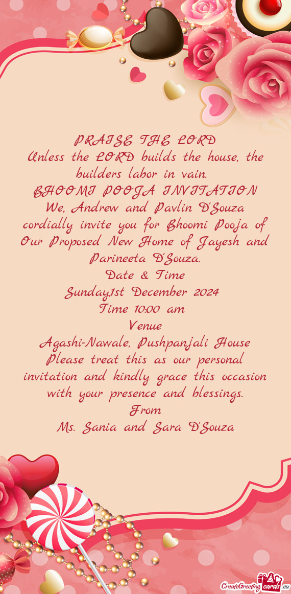 We, Andrew and Pavlin D'Souza cordially invite you for Bhoomi Pooja of Our Proposed New Home of Jaye