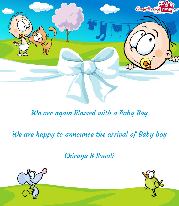 We are again Blessed with a Baby Boy We are happy to announce the arrival of Baby boy Chirayu