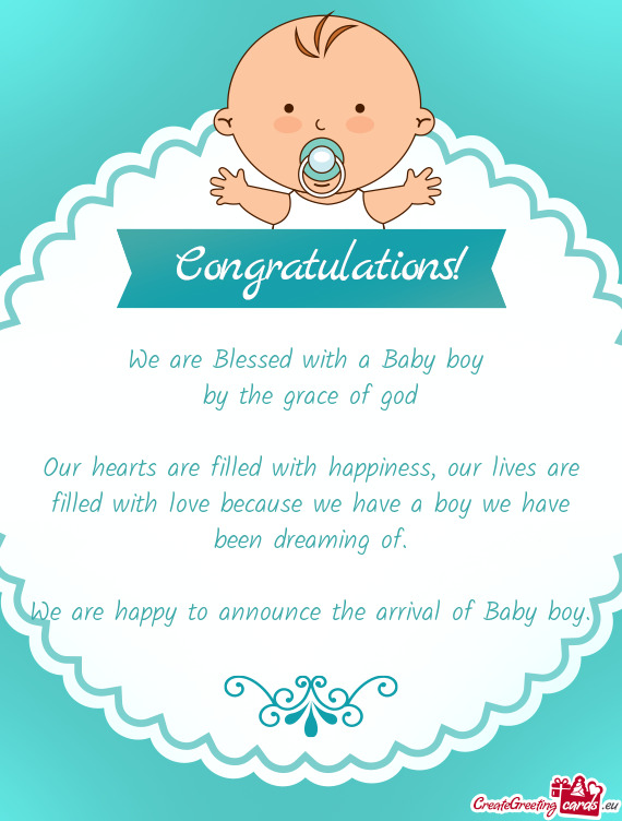 We are Blessed with a Baby boy by the grace of god Our hearts are filled with happiness
