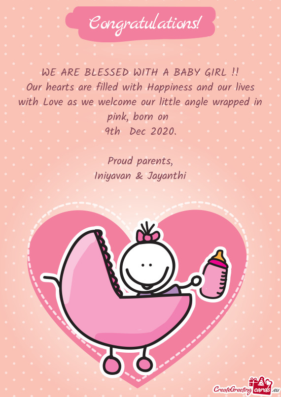 WE ARE BLESSED WITH A BABY GIRL !!
 Our hearts are filled with Happiness and our lives with Love as