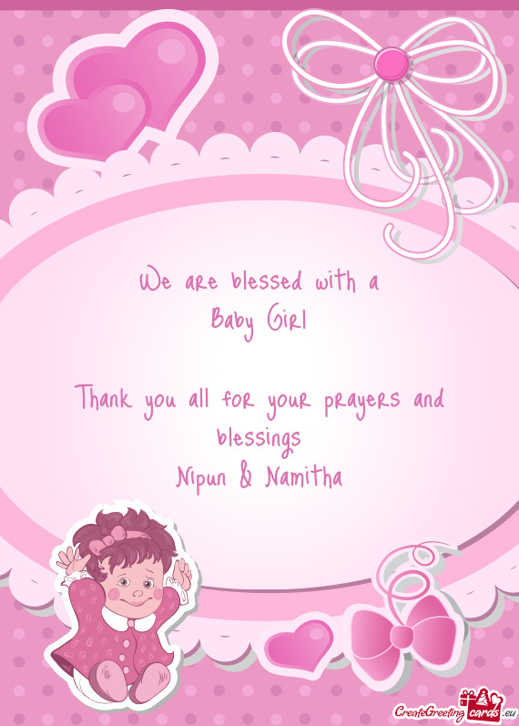 We are blessed with a
 Baby Girl
 
 Thank you all for your prayers and blessings
 Nipun & Namitha
