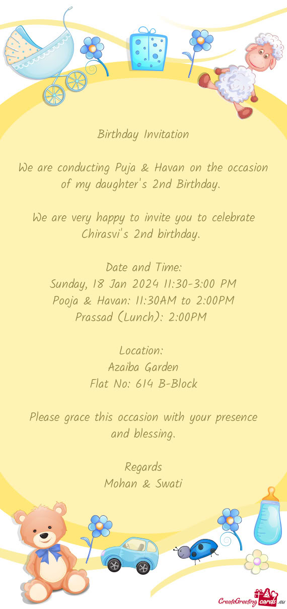 We are conducting Puja & Havan on the occasion of my daughter