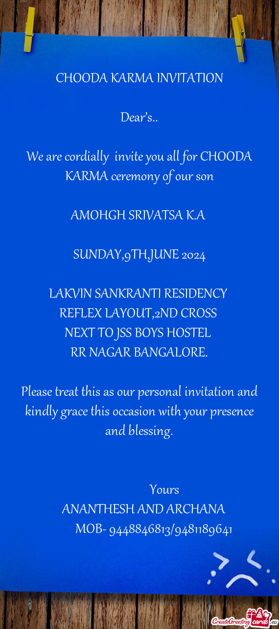 We are cordially invite you all for CHOODA KARMA ceremony of our son