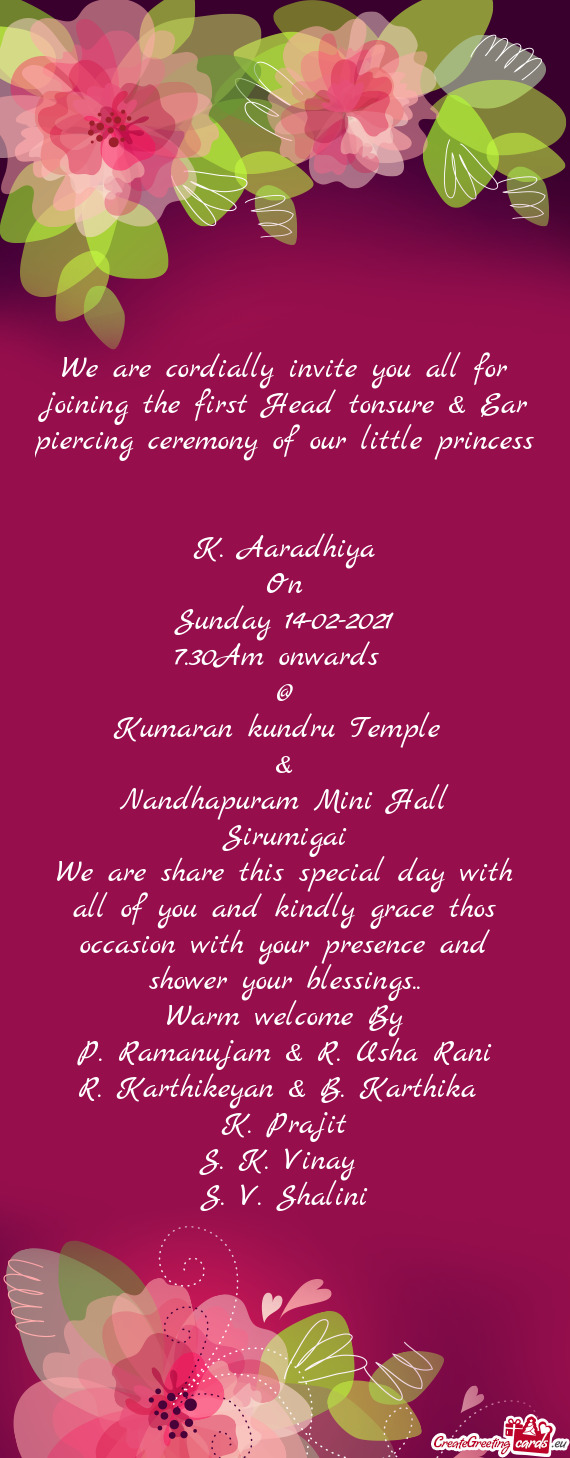 We are cordially invite you all for joining the first Head tonsure & Ear piercing ceremony of our li