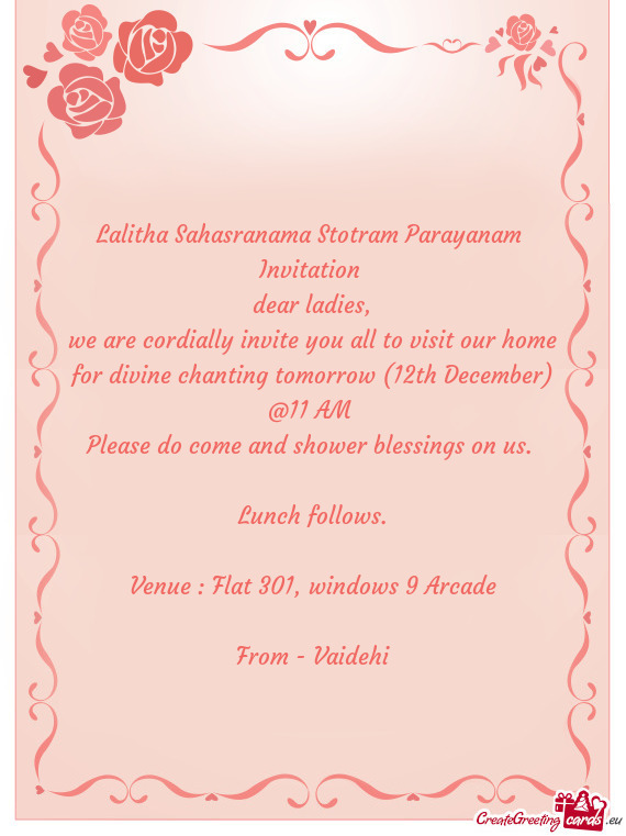 We are cordially invite you all to visit our home for divine chanting tomorrow (12th December) @11 A