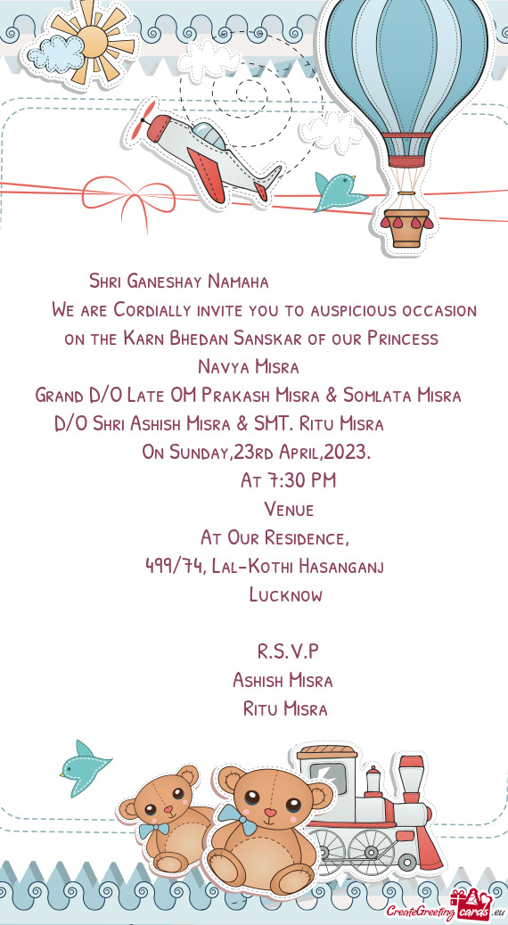 We are Cordially invite you to auspicious occasion on the Karn Bhedan Sanskar of our Princess