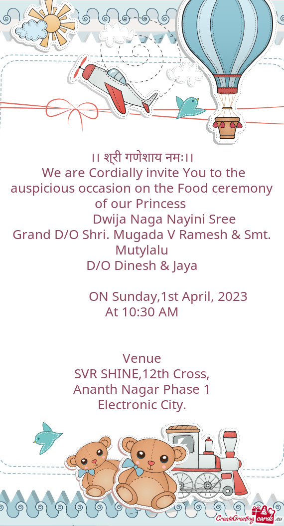 We are Cordially invite You to the auspicious occasion on the Food ceremony of our Princess