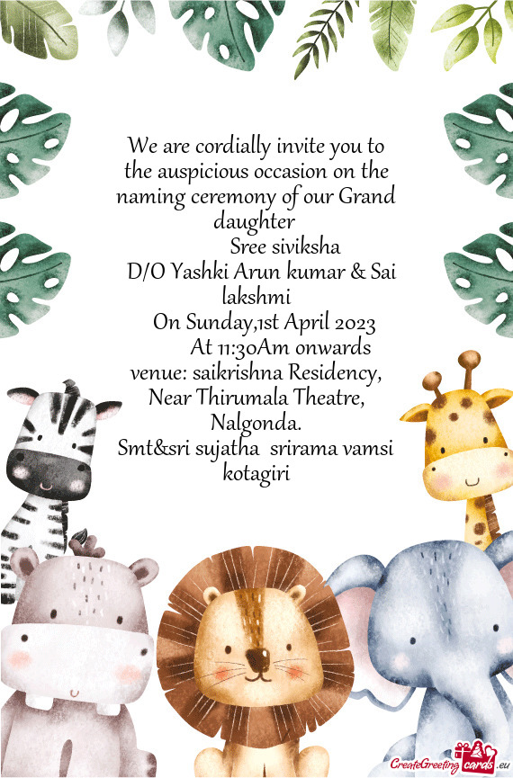 We are cordially invite you to the auspicious occasion on the naming ceremony of our Grand daughter