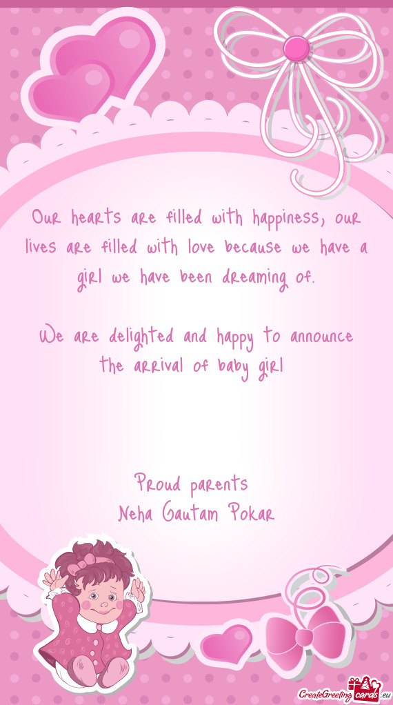 We are delighted and happy to announce the arrival of baby girl   Proud parents Neha Gau