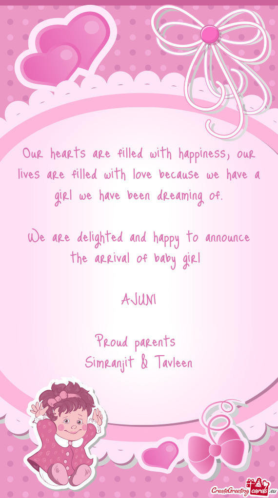 We are delighted and happy to announce the arrival of baby girl