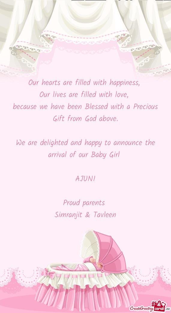 We are delighted and happy to announce the arrival of our Baby Girl