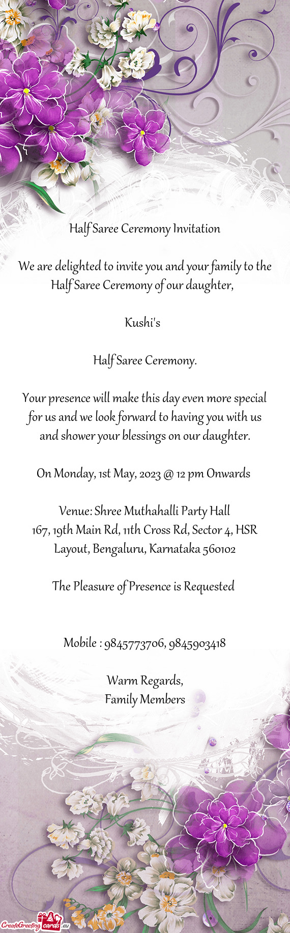 We are delighted to invite you and your family to the Half Saree Ceremony of our daughter