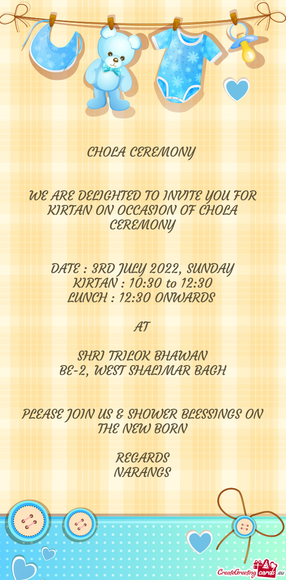 WE ARE DELIGHTED TO INVITE YOU FOR KIRTAN ON OCCASION OF CHOLA CEREMONY