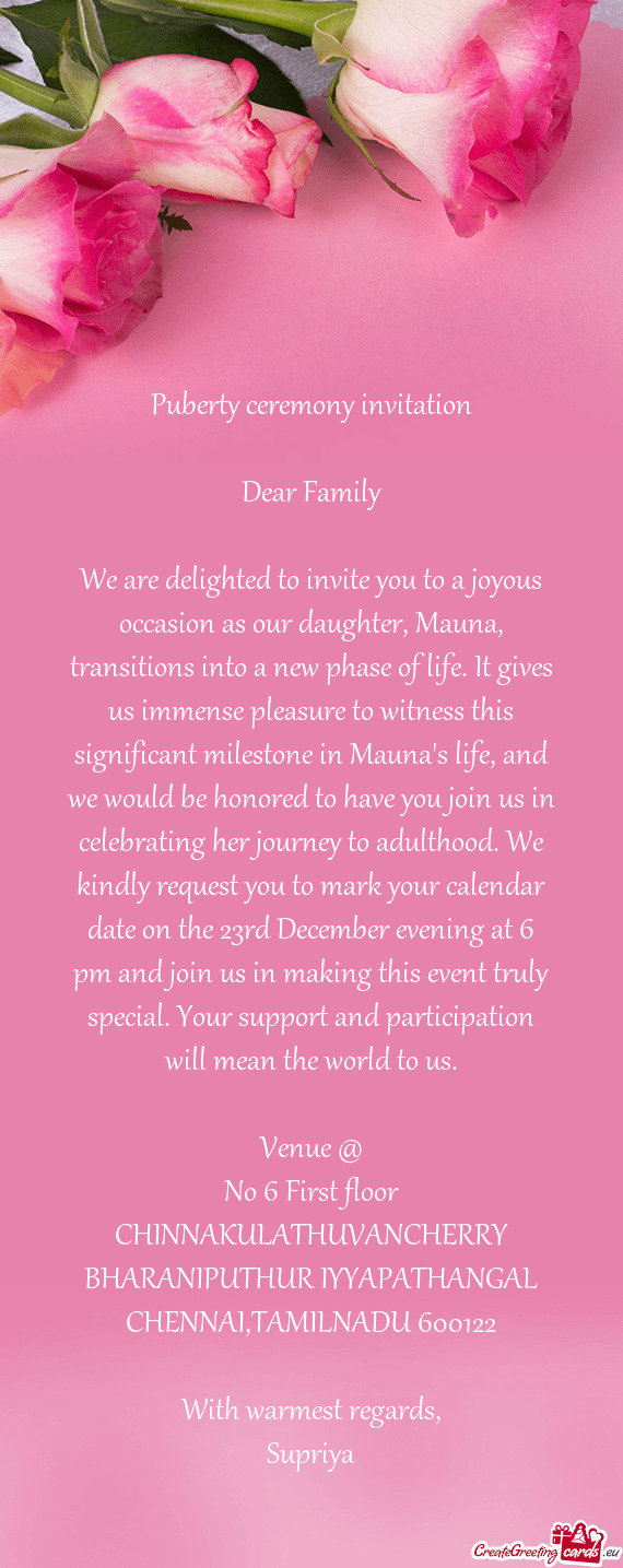 We are delighted to invite you to a joyous occasion as our daughter, Mauna, transitions into a new p