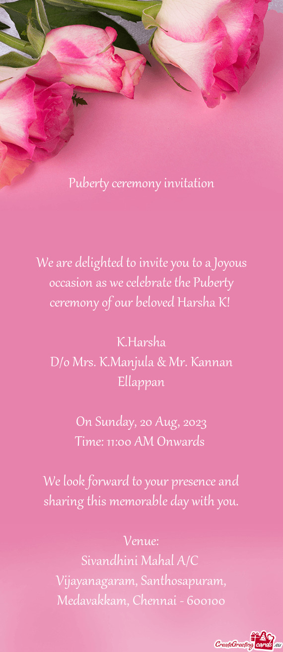 We are delighted to invite you to a Joyous occasion as we celebrate the Puberty ceremony of our belo