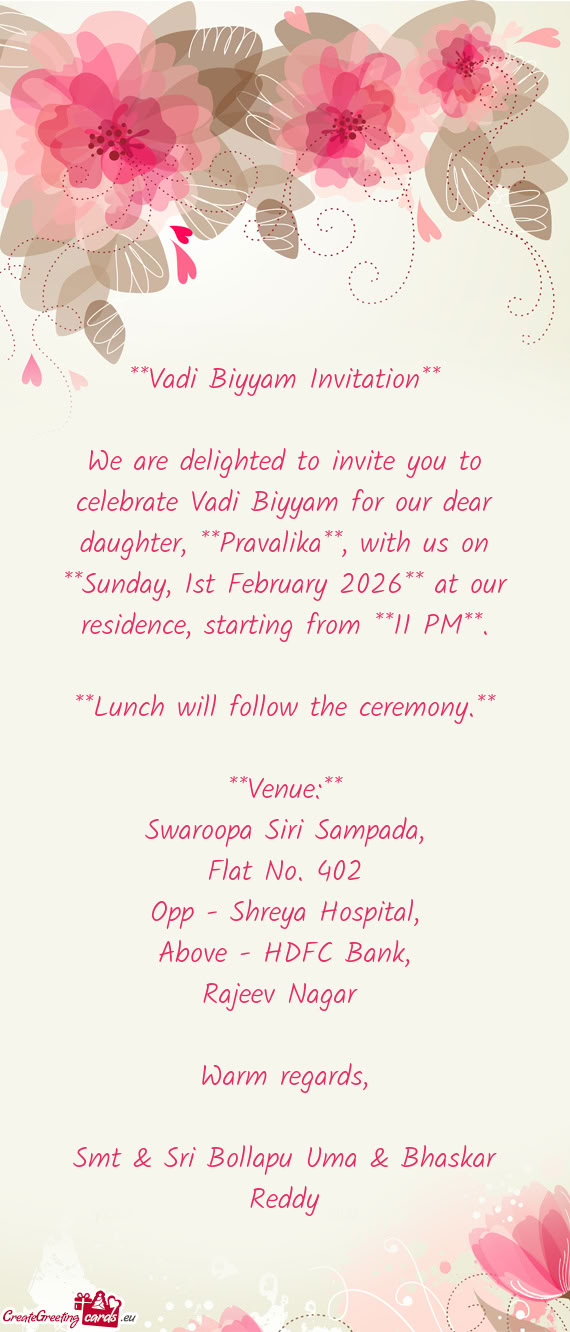 We are delighted to invite you to celebrate Vadi Biyyam for our dear daughter, **Pravalika**, with u