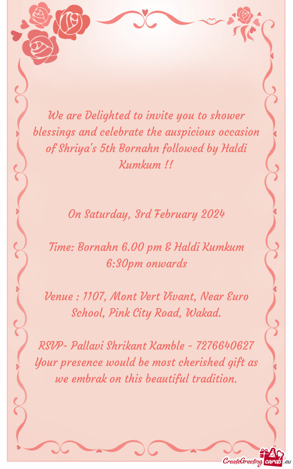 We are Delighted to invite you to shower blessings and celebrate the auspicious occasion of Shriya