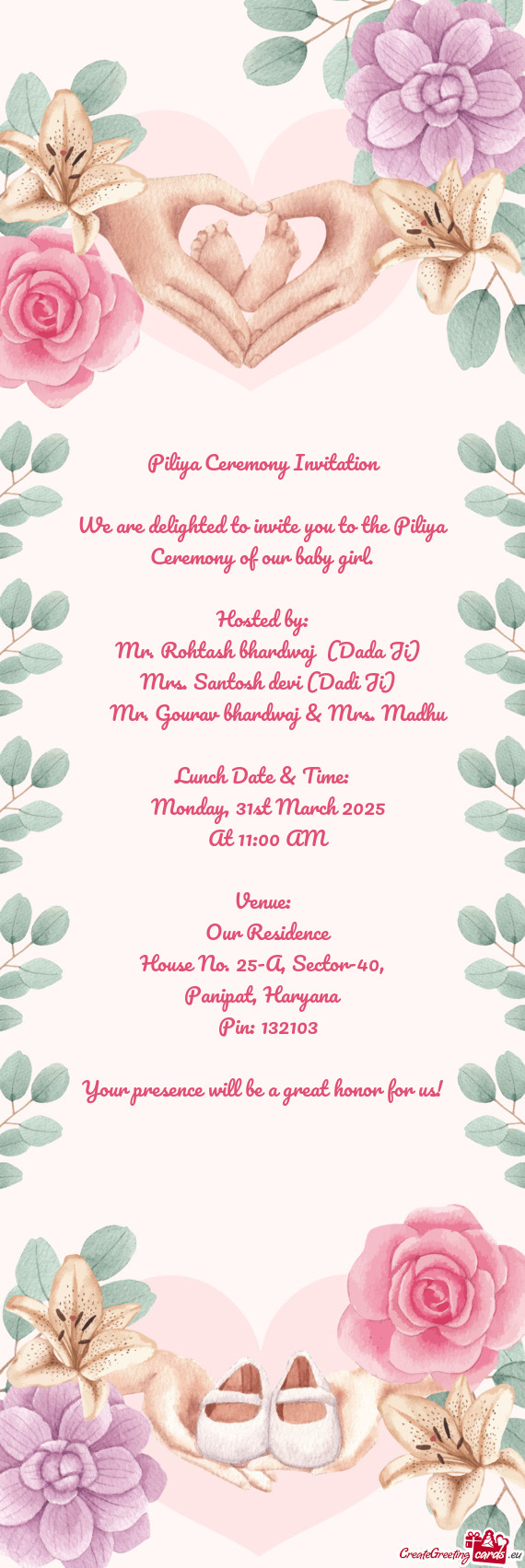 We are delighted to invite you to the Piliya Ceremony of our baby girl
