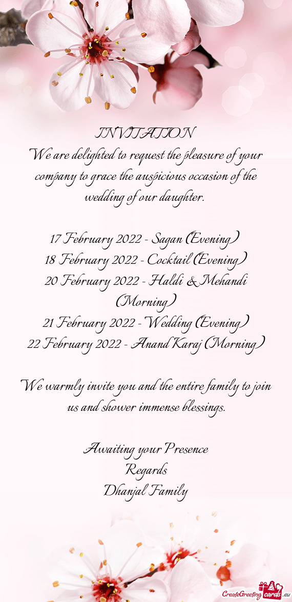 We are delighted to request the pleasure of your company to grace the auspicious occasion of the wed