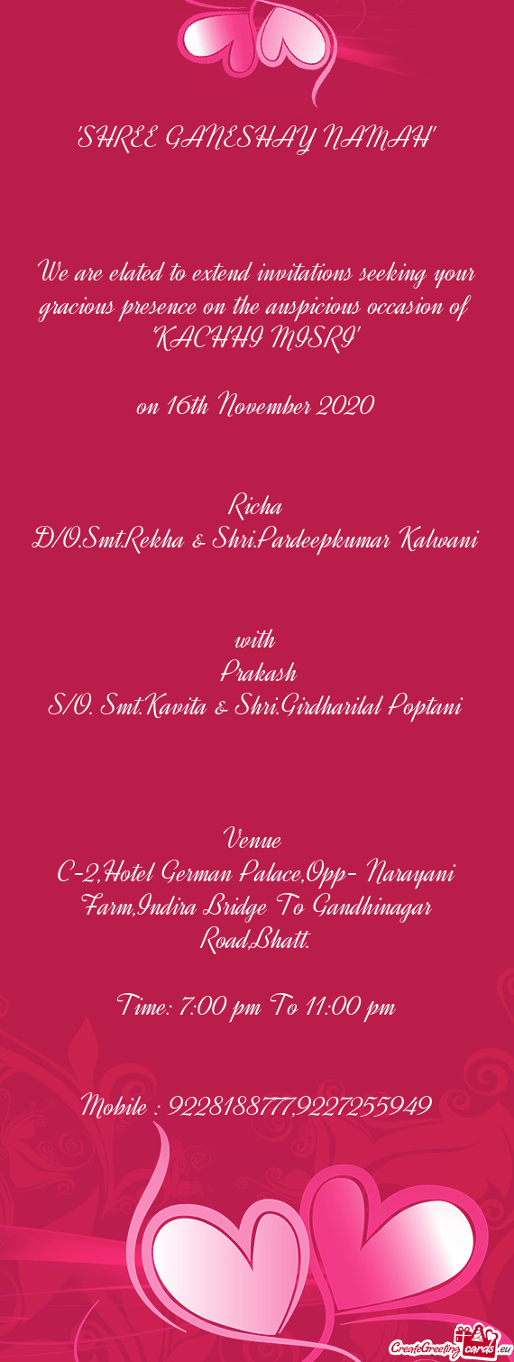 We are elated to extend invitations seeking your gracious presence on the auspicious occasion of "KA