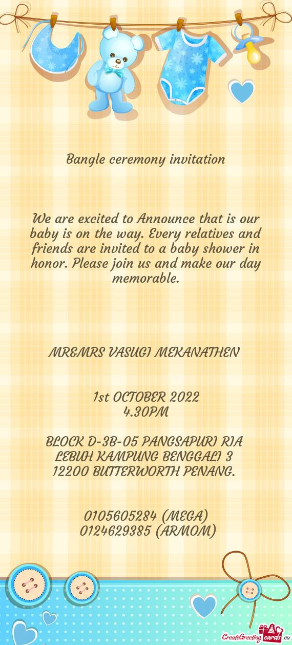 We are excited to Announce that is our baby is on the way. Every relatives and friends are invited t