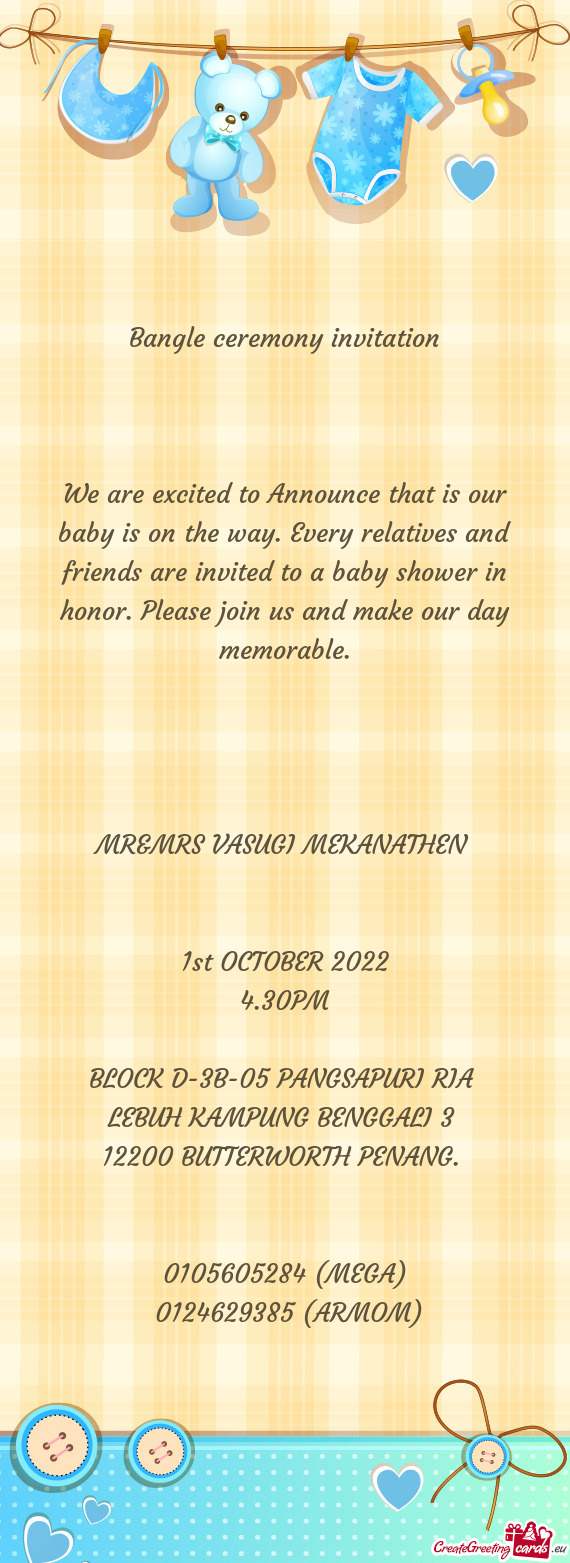 We are excited to Announce that is our baby is on the way. Every relatives and friends are invited t