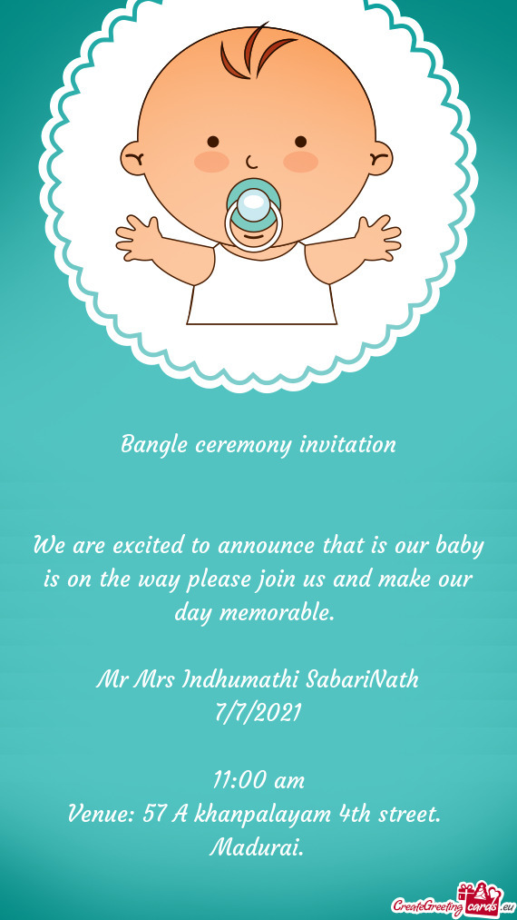 We are excited to announce that is our baby is on the way please join us and make our day memorable