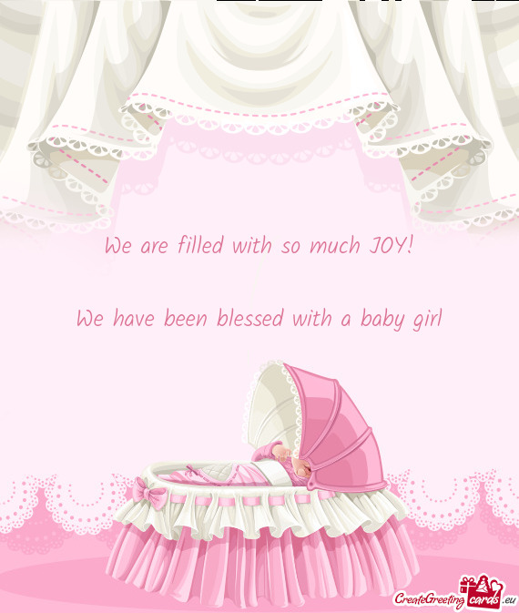 We are filled with so much JOY! We have been blessed with a baby girl
