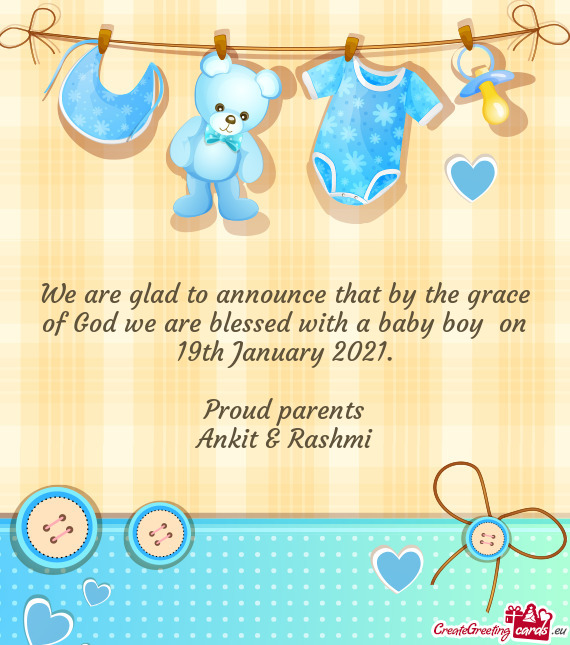 We are glad to announce that by the grace of God we are blessed with a baby boy on 19th January 202