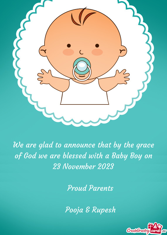 We are glad to announce that by the grace of God we are blessed with a Baby Boy on 23 November 2023