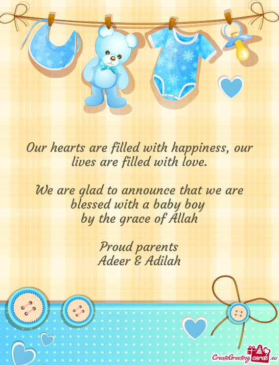 We are glad to announce that we are blessed with a baby boy 
 by the grace of Allah
 
 Proud par