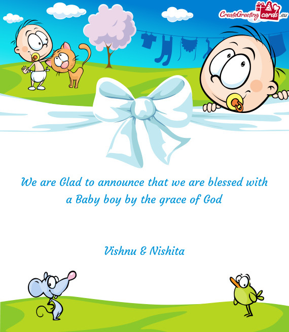 We are Glad to announce that we are blessed with a Baby boy by the grace of God