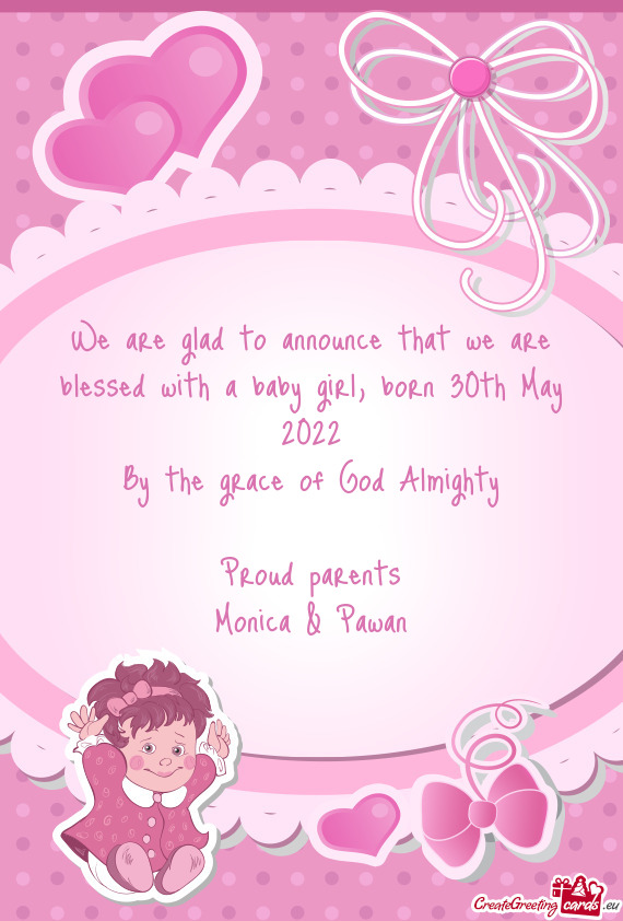 We are glad to announce that we are blessed with a baby girl, born 30th May 2022