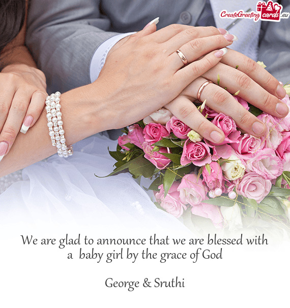We are glad to announce that we are blessed with a baby girl by the grace of God
 
 George & Sruthi