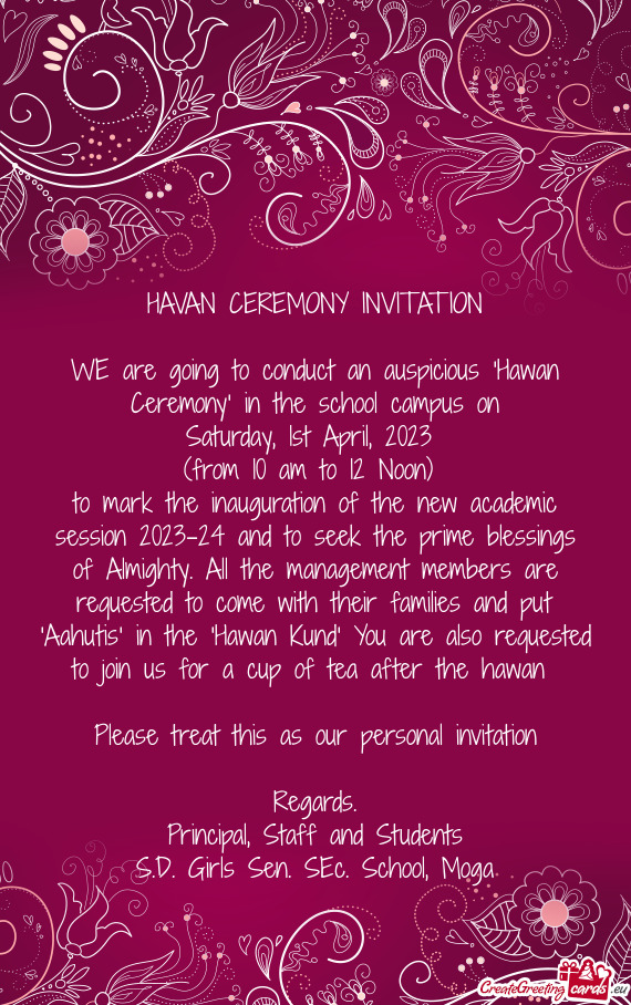 WE are going to conduct an auspicious "Hawan Ceremony" in the school campus on